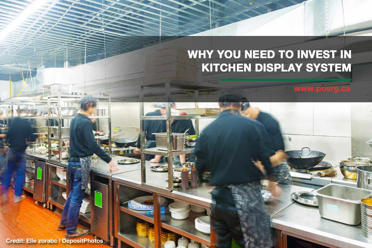 Why You Need to Invest in Kitchen Display System POSRG Canada