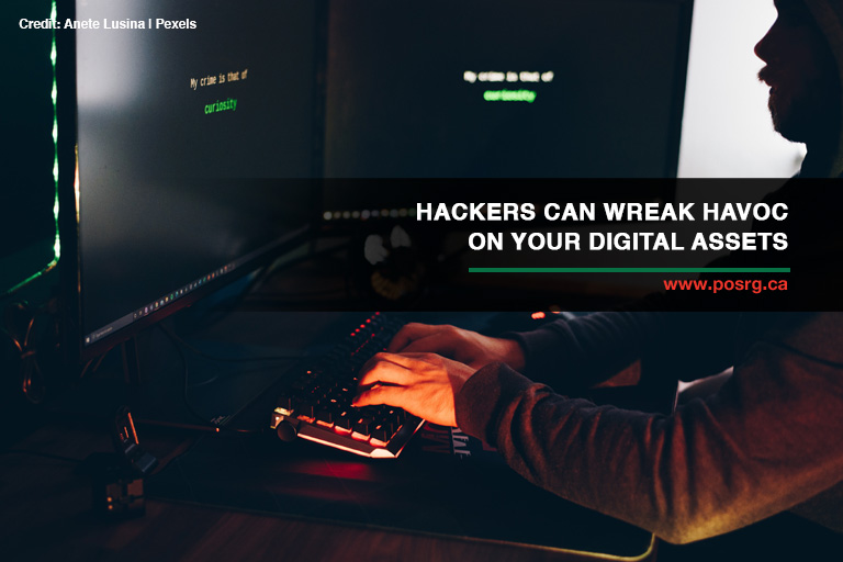Hackers can wreak havoc on your digital assets