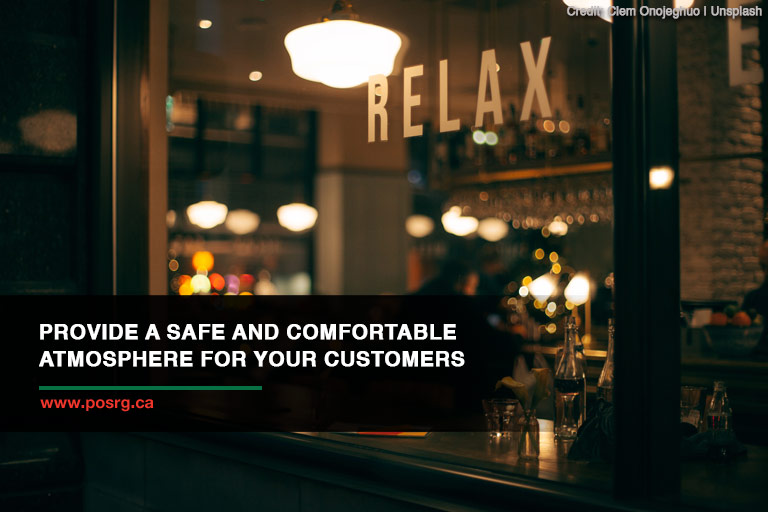 Provide a safe and comfortable atmosphere for your customers