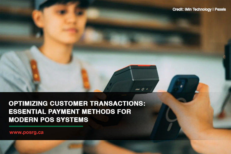 Optimizing Customer Transactions: Essential Payment Methods for Modern POS Systems