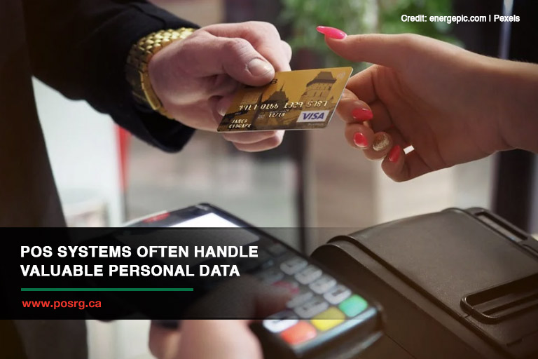 POS systems often handle valuable personal data
