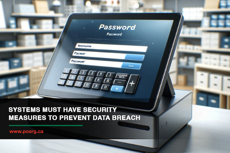 Systems must have security measures to prevent data breach